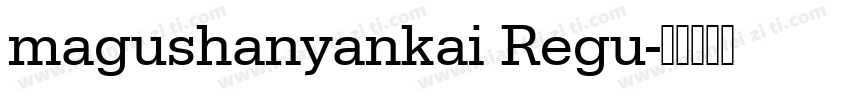 magushanyankai Regu字体转换